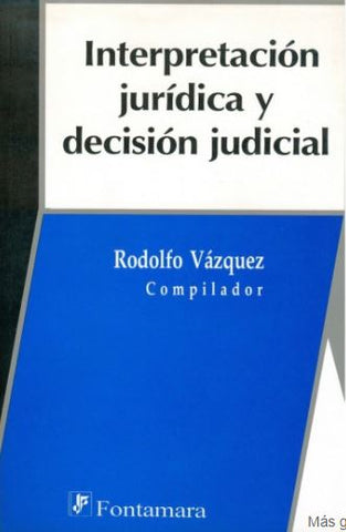 INTERPRETACION JURIDICA Y DECISION JUDIC