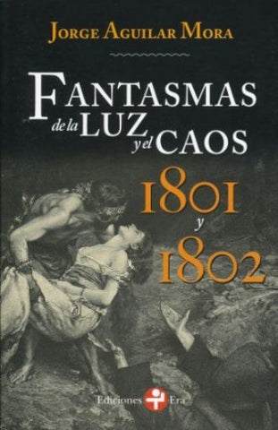 FANTASMAS DE LA LUZ Y EL CAOS 1801 Y 180