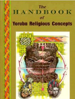 THE HANDBOOK OF YORUBA RELIGIOUS CONCEPT