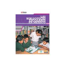 BIBLIOTECAS ESCOLARES EN MEXICO, LAS