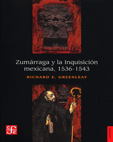 ZUMARRAGA Y LA INQUISICION MEXICANA 1536