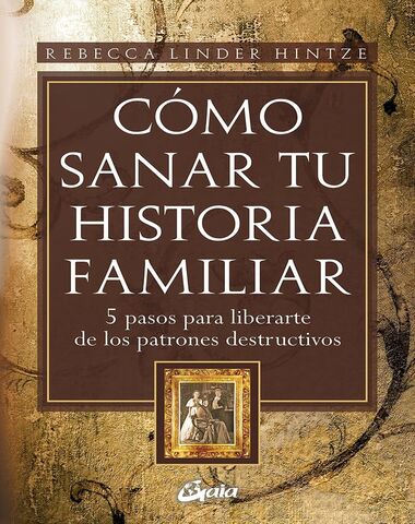 COMO SANAR TU HISTORIA FAMILIAR
