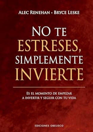 NO TE ESTRESES SIMPLEMENTE INVIERTE