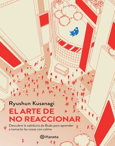 ARTE DE NO REACCIONAR, EL