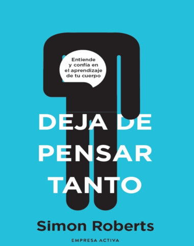 DEJA DE PENSAR TANTO