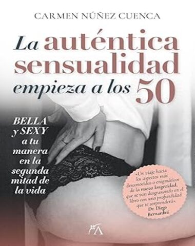 AUTENTICA SENSUALIDAD EMPIEZA A LOS 50