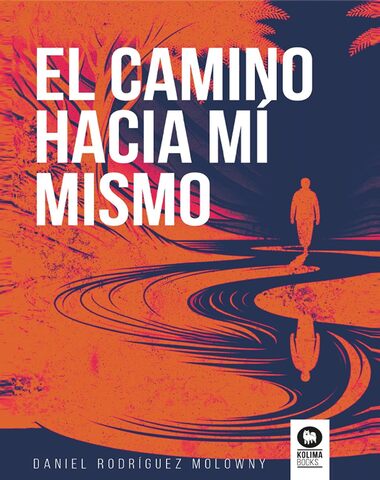 CAMINO HACIA MI MISMO, EL