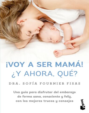 VOY  A SER MAMA Y AHORA QUE