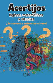 ACERTIJOS LOGICOS MATEMATICOS Y VISUALES