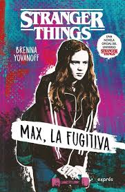 STRAGER THINGS MAX LA FUGITIVA