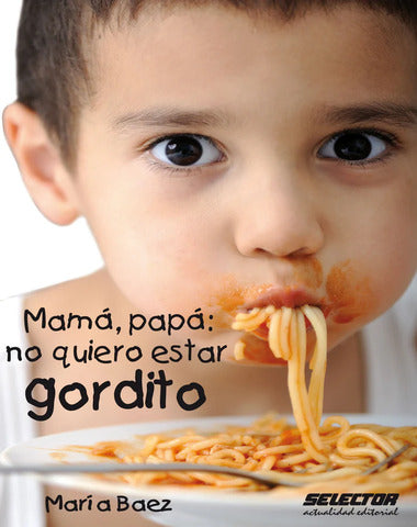 MAMA PAPA NO QUIERO ESTAR GORDITO