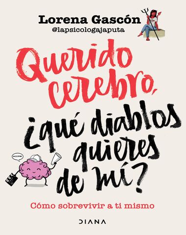 QUERIDO CEREBRO QUE DIABLOS QUIERES DE M