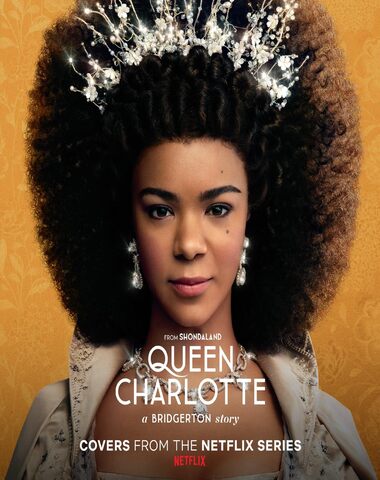 QUEEN CHARLOTTE / A BRIDGERTON STORY