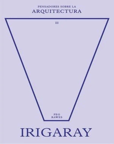 IRIGARAY PENSADORES SOBRE LA ARQUITECTUR