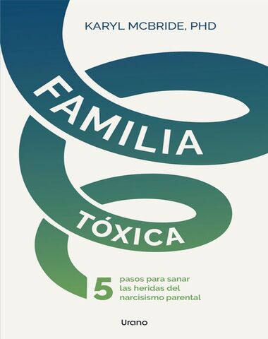 FAMILIA TOXICA 5 PASOS PARA SANAR LAS HE