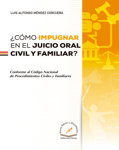 COMO IMPUGNAR EN EL JUICIO ORAL CIVIL Y