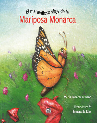 MARAVILLOSO VIAJE DE LA MARIPOSA MONARCA