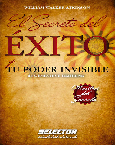 SECRETO DEL EXITO Y TU PODER INVISIBLE