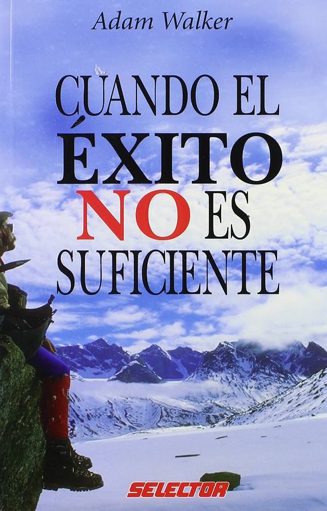 CUANDO EL EXITO NO ES SUFICIENTE