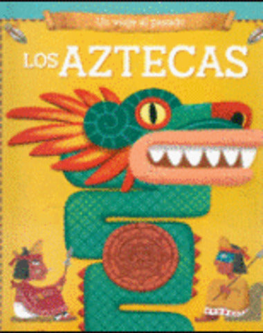 AZTECAS UN VIAJE AL PASADO