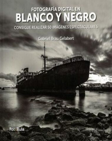 FOTOGRAFIA DIGITAL EN BLANCO Y NEGRO