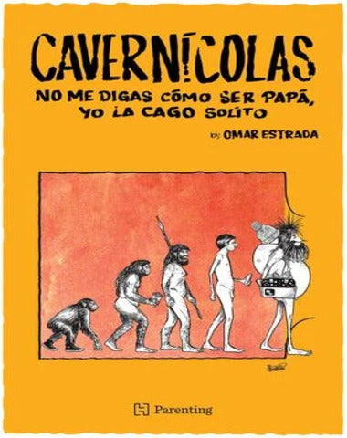CAVERNICOLAS NO ME DIGAS COMO SER PAPA