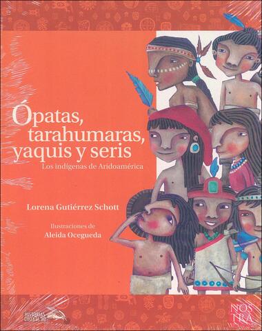 OPATAS TARAHUMARAS YAQUIS Y SERIS