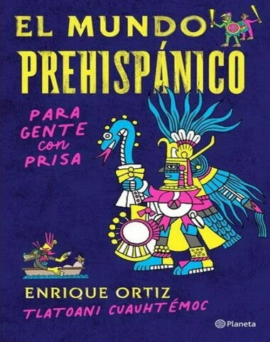 MUNDO PREHISPANICO PARA GENTE CON PRISA
