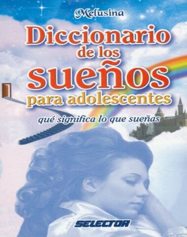 DICCIONARIO DE LOS SUEÑOS PARA ADOLESCEN