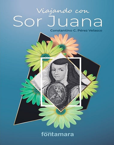 VIAJANDO CON SOR JUANA