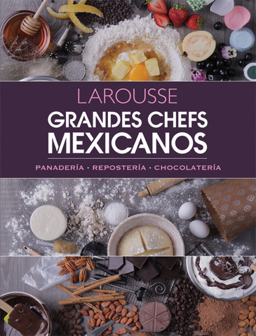 LAROUSSE GRANDES CHEFS MEXICANOS