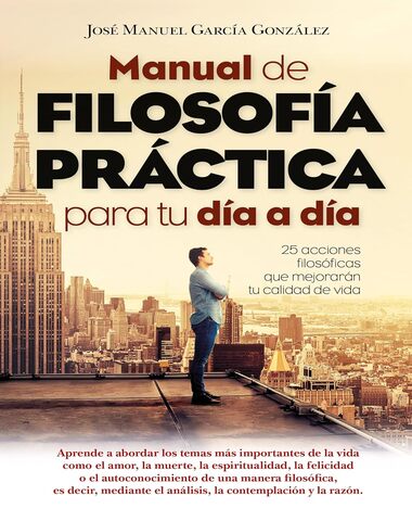 MANUAL DE FILOSOFIA PRACTICA PARA TU DIA