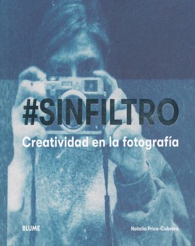 CREATIVIDAD EN LA FOTOGRAFIA SINFILTRO