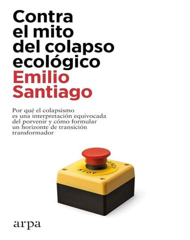 CONTRA EL MITO DEL COLAPSO ECOLOGICO