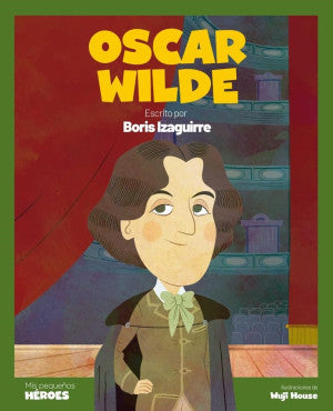 OSCAR WILDE MIS PEQUEÑOS HEROES