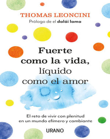 FUERTE COMO LA VIDA LIQUIDO COMO EL AMOR