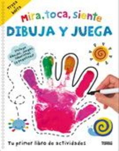 MIRA TOCA SIENTE DIBUJA Y JUEGA