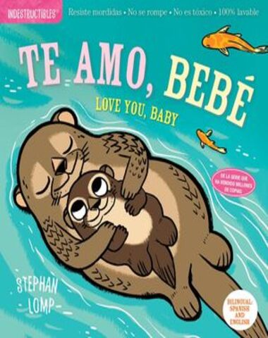 TE AMO BEBE INDESTRUCTIBLE