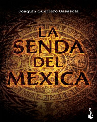 SENDA DEL MEXICA, LA