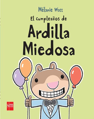 CUMPLEAÑOS DE ARDILLA MIEDOSA, EL
