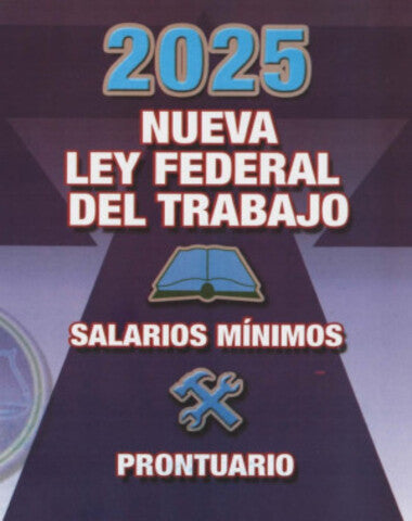 NUEVA LEY FEDERAL DEL TRABAJO 2025