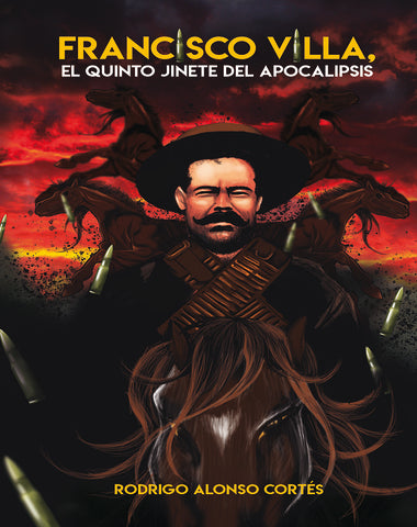 FRANCISCO VILLA EL QUINTO JINETE DEL APO