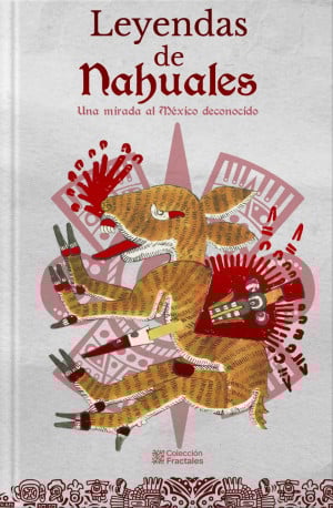 LEYENDAS DE NAHUALES