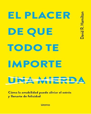 PLACER DE QUE TE IMPORTE UNA MIERDA, EL