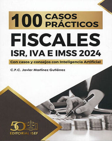 100 CASOS PRACTICOS FISCALES ISR IVA