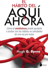 HABITO DEL AQUI Y AHORA, EL