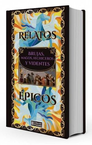 RELATOS BRUJAS HECHIZOS Y VIDENTES