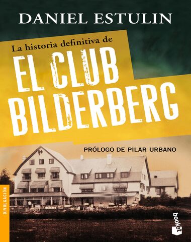 HISTORIA DEFINITIVA DEL CLUB BILDERBERG