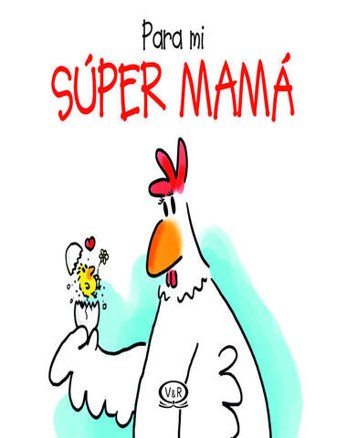 PARA MI SUPER MAMA