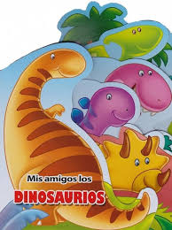 MIS AMIGOS LOS DINOSAURIOS